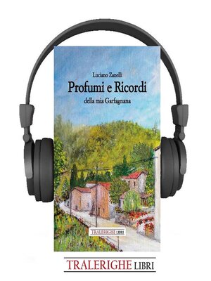 cover image of Profumi e Ricordi della mia Garfagnana